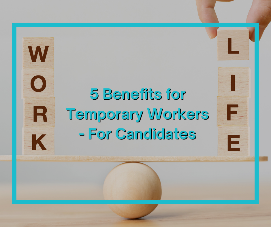 5 Benefits for Temporary Workers